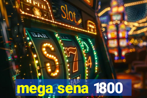 mega sena 1800